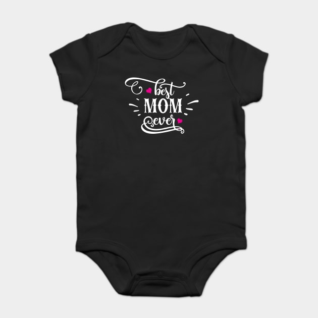 Best Mom Ever Gift for mothers Baby Bodysuit by creative